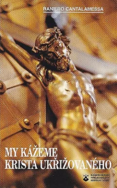 My kážeme Krista ukřižovaného