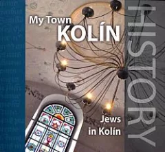 My town Kolín: Jews in Kolín