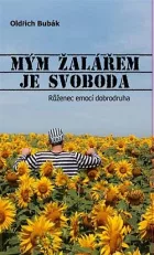 Mým žalářem je svoboda: Růženec emocí dobrodruha
