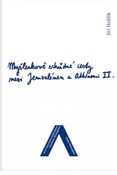 Myšlenkově schůdné cesty mezi Jeruzálemem a Athénami II.