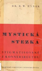 Mystická stezka stigmatisované z Konnersreuthu: praktické uvedení do vnitrného života