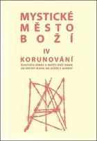 Mystické město Boží. IV, Korunování