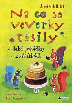 Na co se veverky těšily a další pohádky o zvířátkách