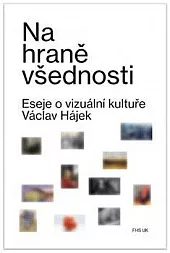 Na hraně všednosti: Eseje o vizuální kultuře