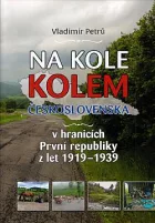Na kole kolem Československa v hranicích První republiky z let 1919 - 1939