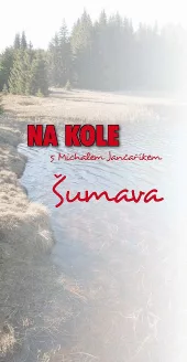 Na kole s Michalem Jančaříkem: Šumava