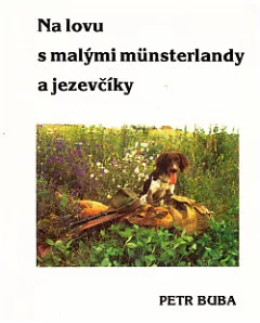 Na lovu s malými munsterlandy a jezevčíky