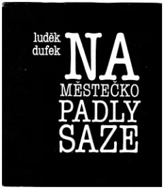 Na městečko padly saze