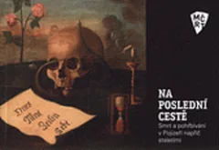 Na poslední cestě: Smrt a pohřbívání v Pojizeří napříč staletími