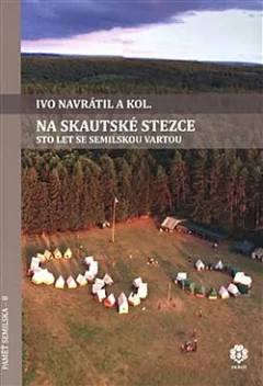 Na skautské stezce: Sto let se semilskou Vartou