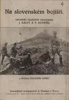 Na slovenském bojišti: vzpomínky válečných zpravodajů