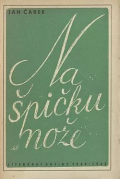 Na špičku nože: Literární satiry 1940-1942