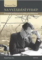 Na vyžádání vydat! - Evropská inteligence na útěku před Hitlerem