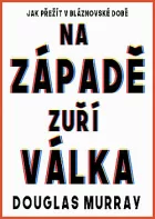 Na Západě zuří válka: Jak přežít v bláznovské době