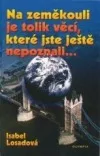 Na zeměkouli je tolik věcí, které jste ještě nepoznali...