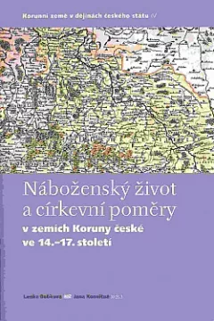 Náboženský život a církevní poměry v zemích Koruny české ve 14. - 17. století