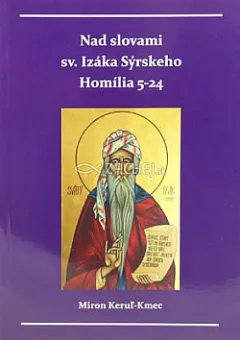 Nad slovami sv. Izáka Sýrskeho: Homílie 5-24
