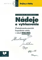 Nádeje a vytriezvenia (Československo-americké hospodárske vzťahy v rokoch 1945-1951)