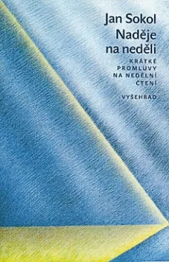 Naděje na neděli: Krátké promluvy na nedělní čtení
