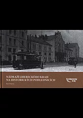 Nádraží Libereckého kraje na historických pohlednicích