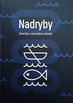 Nadryby - vesnička s dlouholetou historií