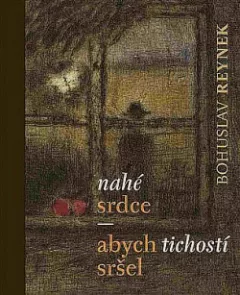 Nahé srdce / Abych tichostí sršel