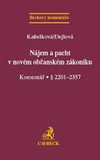Nájem a pacht v novém občanském zákoníku. Komentář: § 2201-2357