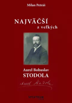 Najväčší z veľkých – Aurel Bohuslav Stodola