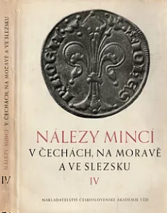 Nálezy mincí v Čechách na Moravě a ve Slezsku IV. díl