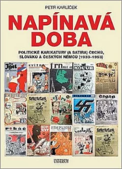 Napínavá doba - Politické karikatury (a satira) Čechů, Slováků a českých Němců