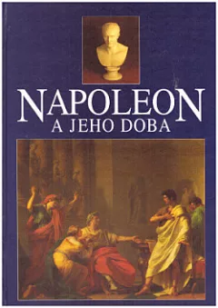 Napoleon a jeho doba