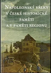 Napoleonské války v české historické paměti a v paměti regionu