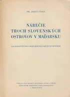 Nárečie troch slovenských ostrovov v Maďarsku. Les dialectes des trois iles Slovaques en Hongrie