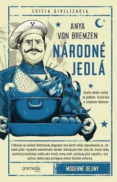 Národné jedlá: Cesta okolo sveta za jedlom, históriou a zmyslom domova