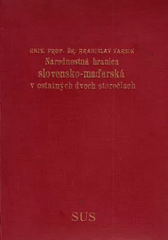 Národnostná hranica slovensko-maďarská v ostatných dvoch storočiach