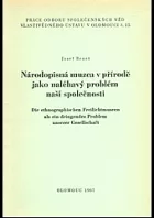 Národopisná muzea v přírodě jako naléhavý problém naší společnosti