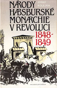 Národy Habsburské monarchie v revoluci 1848-1849