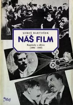 Náš film: Kapitoly z dějin (1896 - 1945)