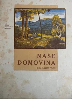 Naše domovina: Pelhřimovsko