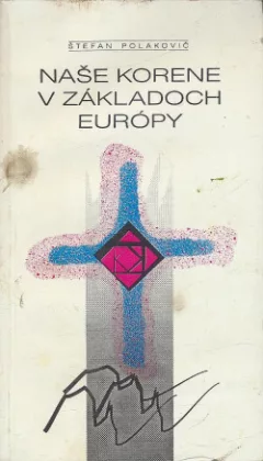 Naše korene v základoch Európy