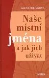 Naše místní jména a jak jich užívat