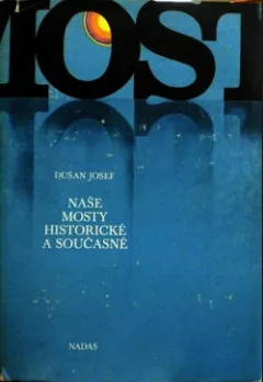 Naše mosty historické a současné
