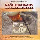 Naše pivovary na dobových pohlednicích