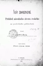 Naše znovuzrození: Přehled národního života českého za posledního půlstoletí. Část první, Před rokem 1848
