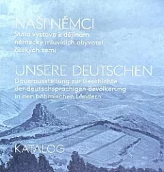 Naši Němci: Stálá výstava k dějinám německy mluvících obyvatel českých zemích