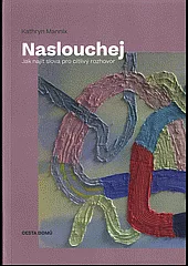Naslouchej: Jak najít slova pro citlivý rozhovor