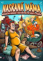 Nasraná máma - Nekorektní průvodce těhotenstvím od početí k porodu