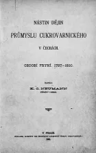 Nástin dějin průmyslu cukrovarnického v Čechách: Období první 1787-1830