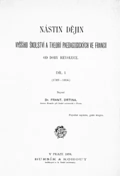 Nástin  dějin vyššího školství a theorií pedagogických ve Francii od doby revoluce díl 1 (1789-1814)