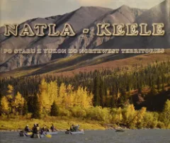 Natla - Keele, po staru z Yukon do Northwest Territories